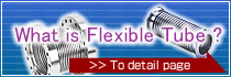 What is Flexible Tube ? 